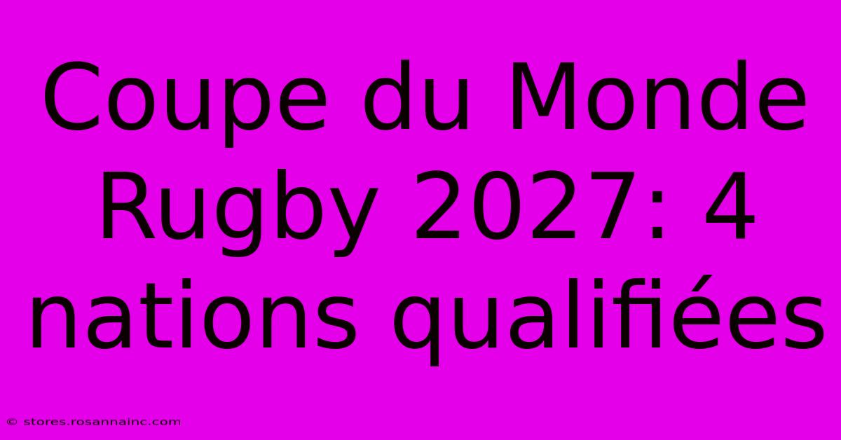 Coupe Du Monde Rugby 2027: 4 Nations Qualifiées