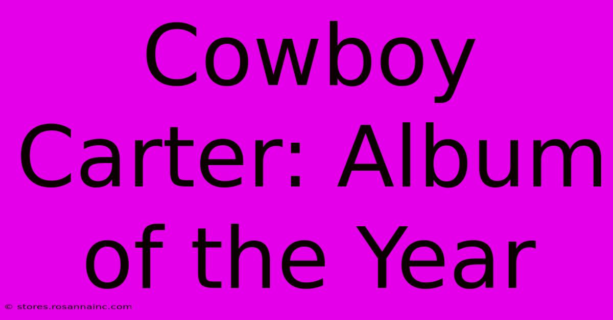 Cowboy Carter: Album Of The Year