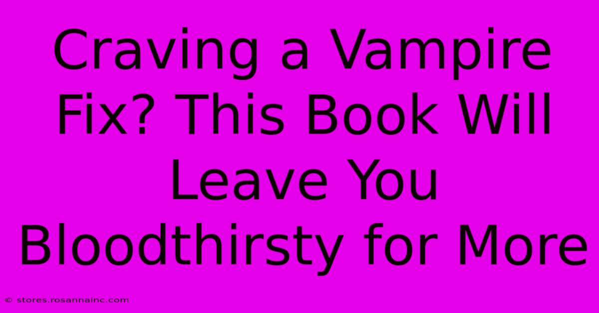 Craving A Vampire Fix? This Book Will Leave You Bloodthirsty For More