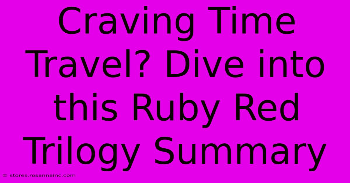 Craving Time Travel? Dive Into This Ruby Red Trilogy Summary