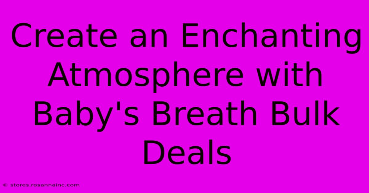 Create An Enchanting Atmosphere With Baby's Breath Bulk Deals