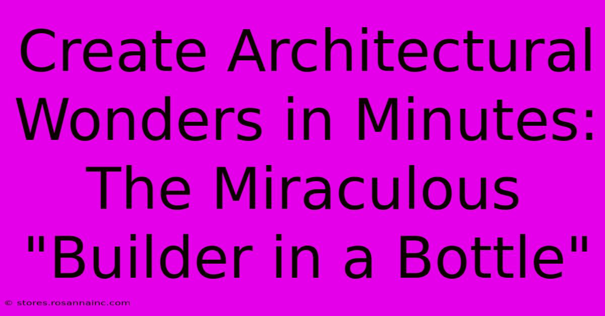 Create Architectural Wonders In Minutes: The Miraculous 