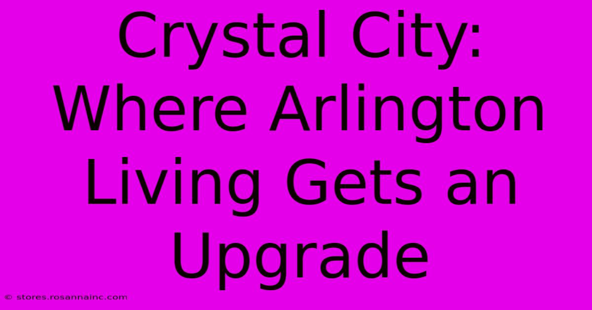 Crystal City: Where Arlington Living Gets An Upgrade