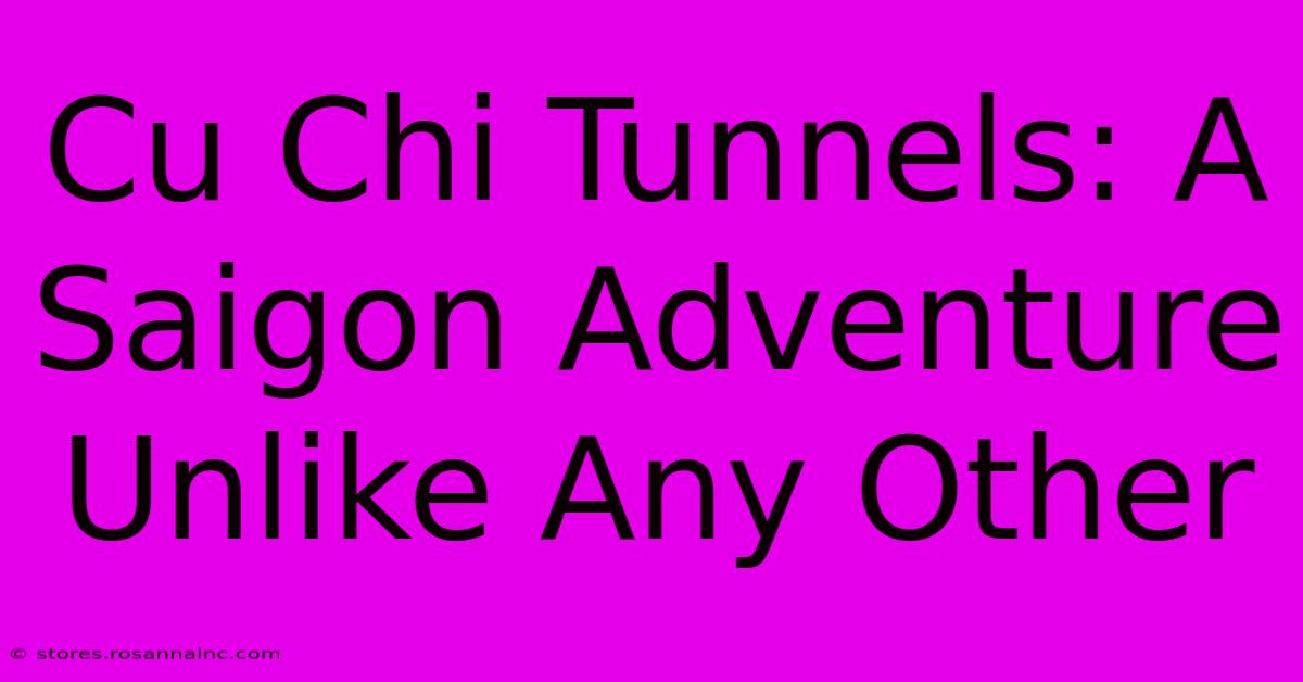 Cu Chi Tunnels: A Saigon Adventure Unlike Any Other