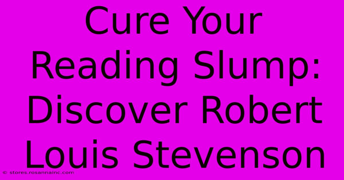 Cure Your Reading Slump: Discover Robert Louis Stevenson