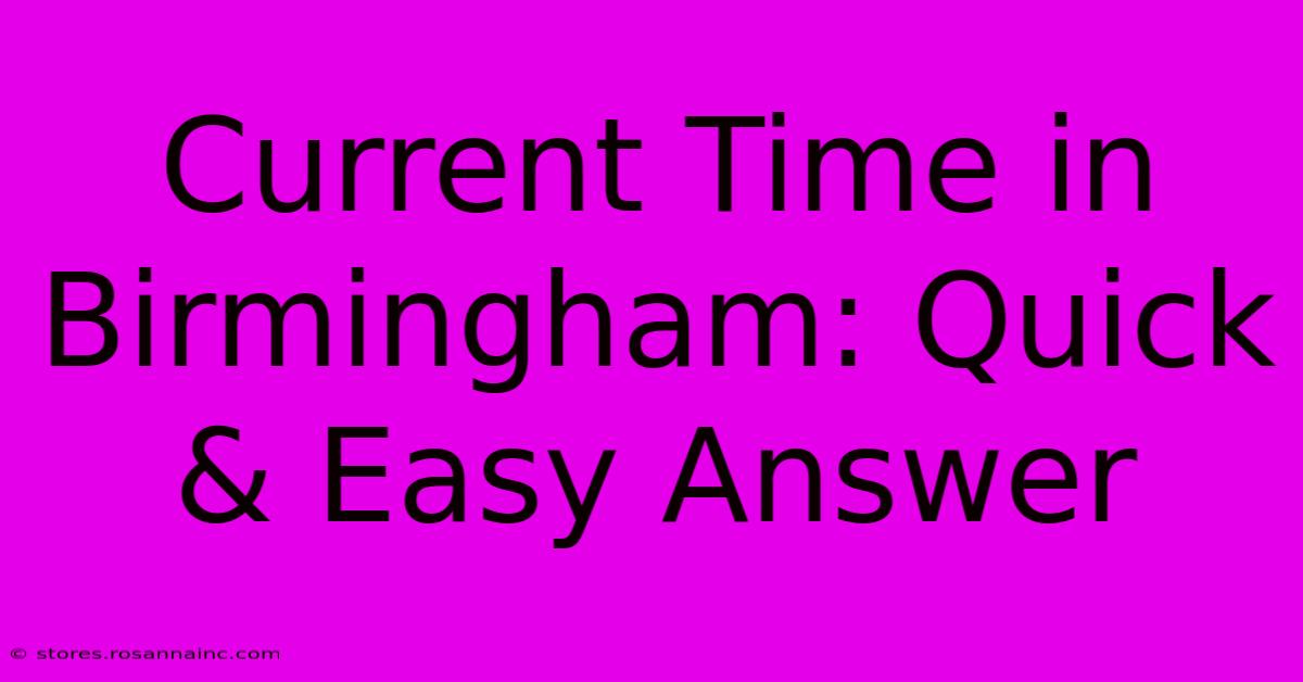 Current Time In Birmingham: Quick & Easy Answer