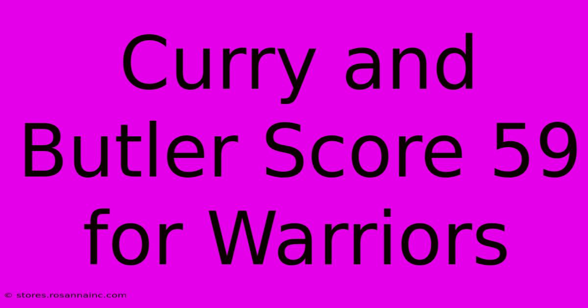 Curry And Butler Score 59 For Warriors