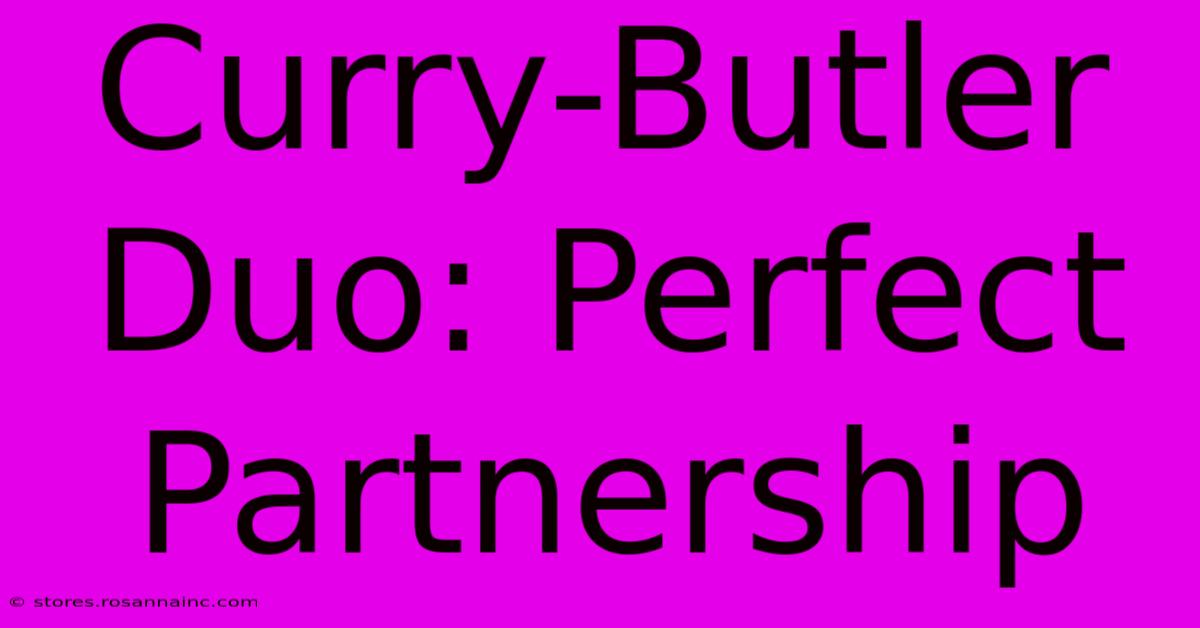 Curry-Butler Duo: Perfect Partnership