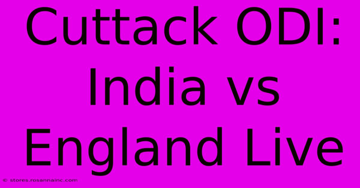 Cuttack ODI: India Vs England Live