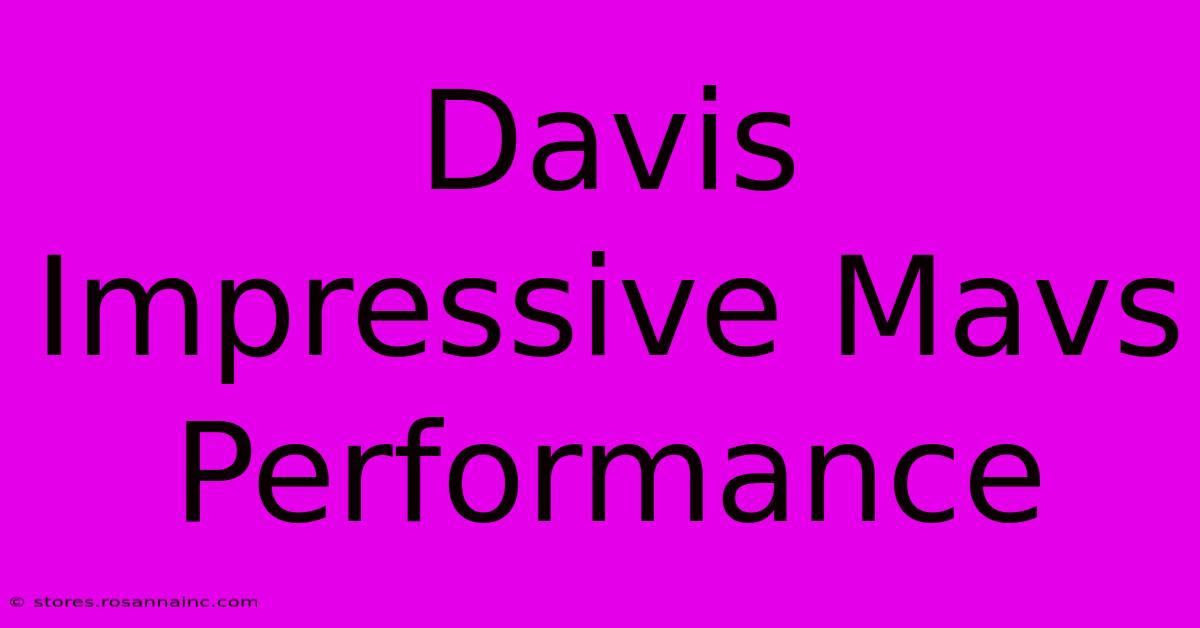 Davis Impressive Mavs Performance