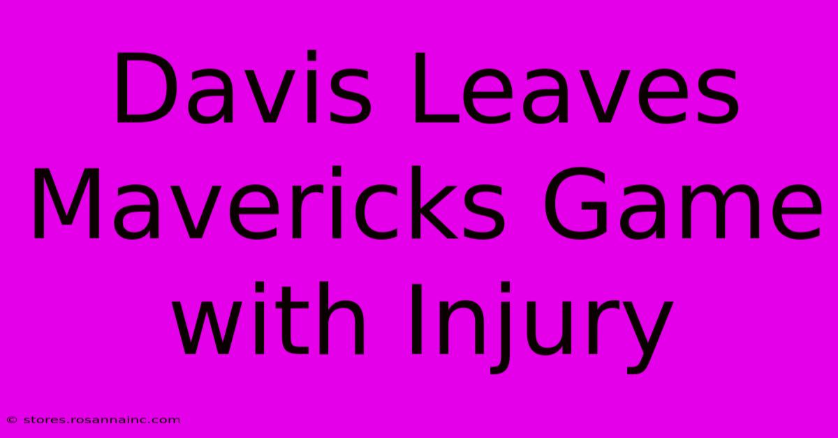 Davis Leaves Mavericks Game With Injury