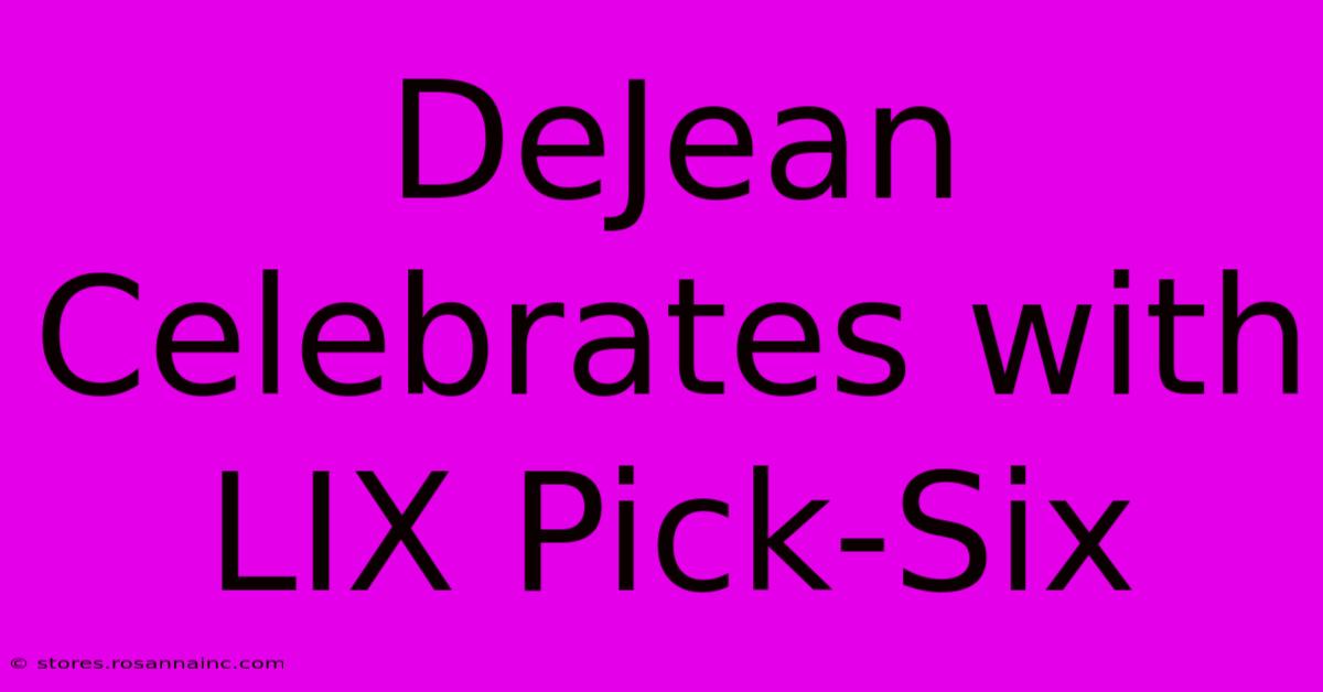 DeJean Celebrates With LIX Pick-Six