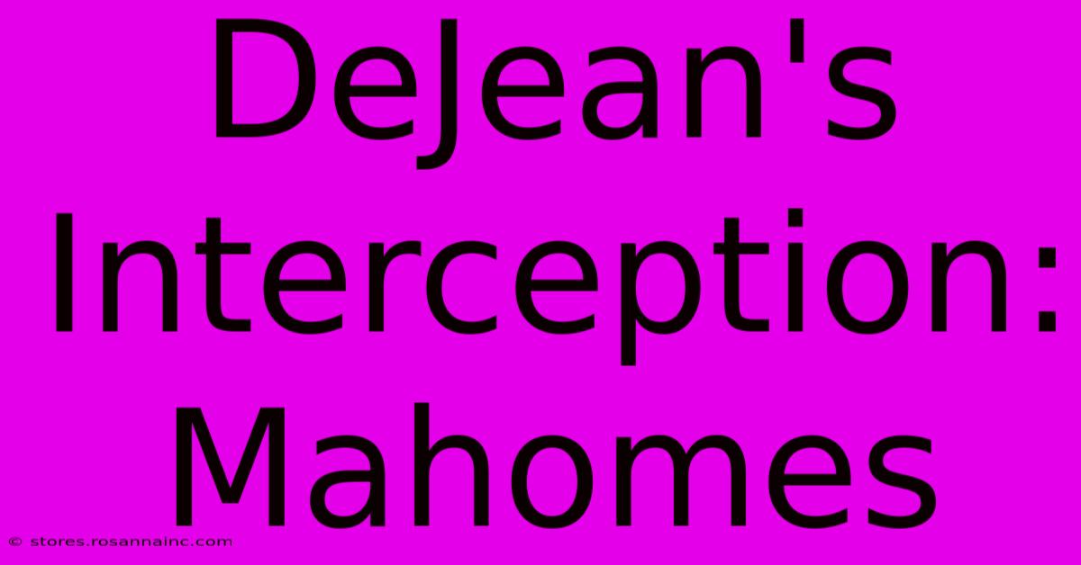 DeJean's Interception: Mahomes