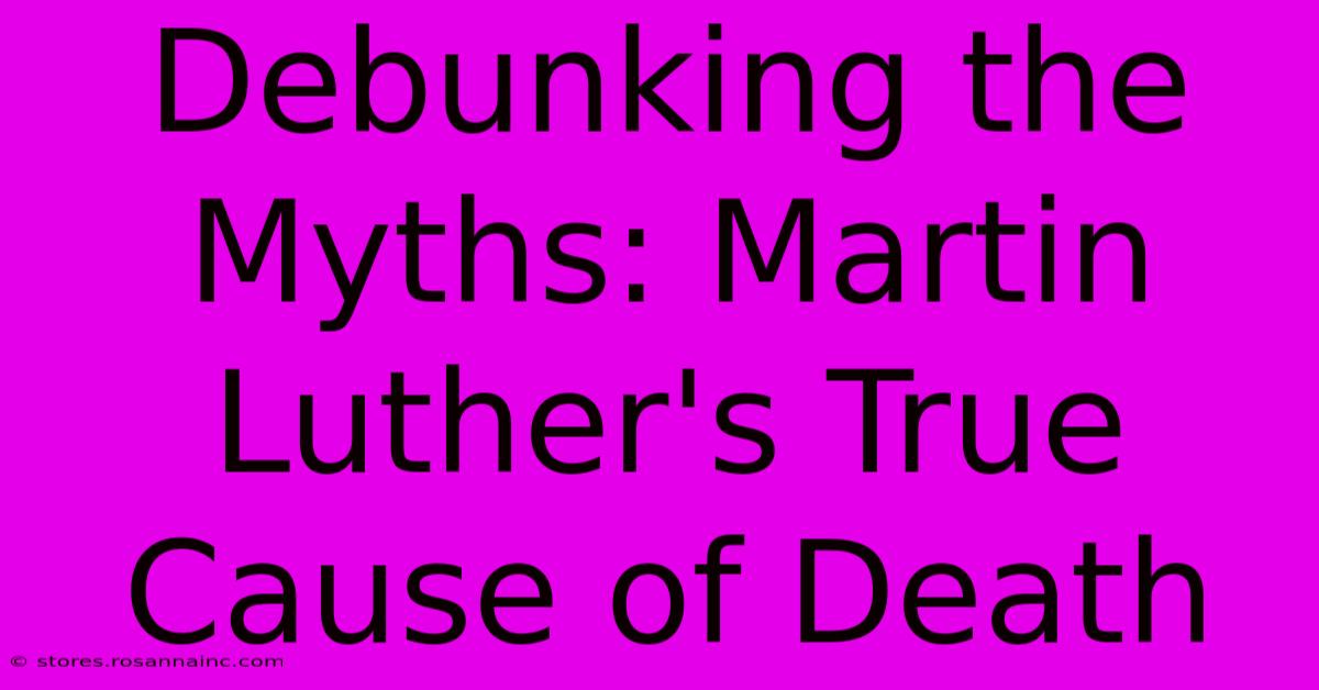 Debunking The Myths: Martin Luther's True Cause Of Death