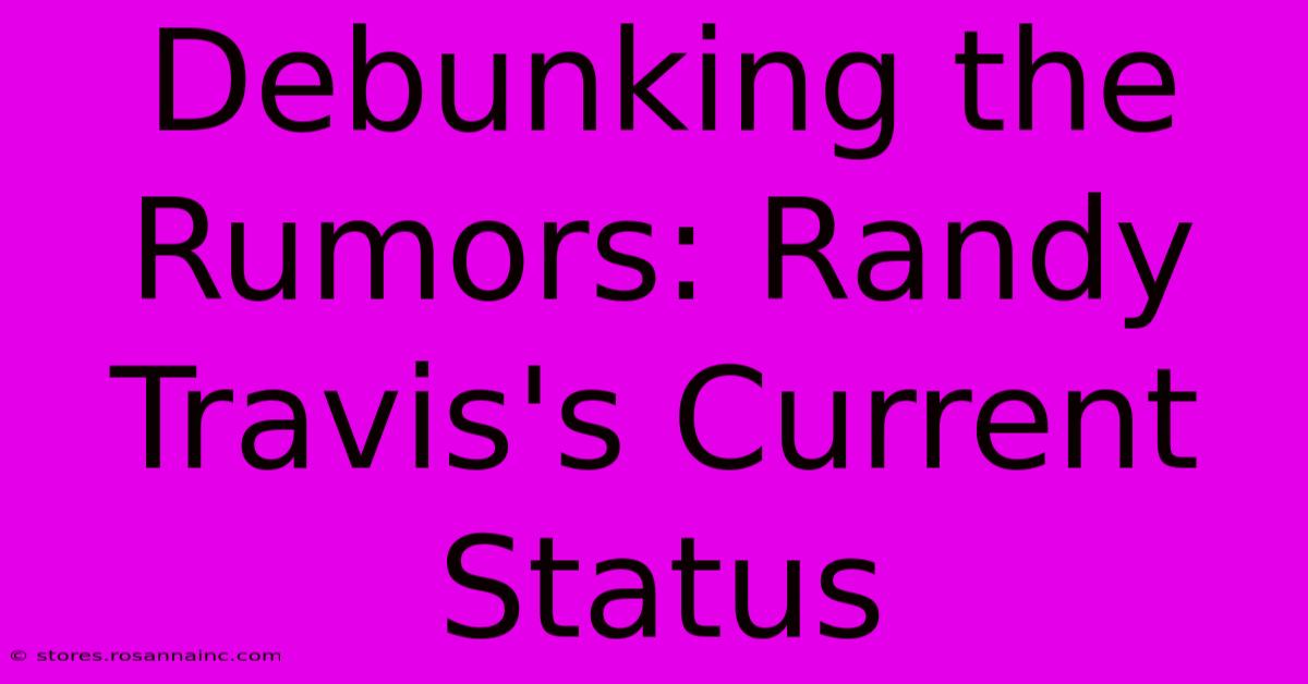 Debunking The Rumors: Randy Travis's Current Status