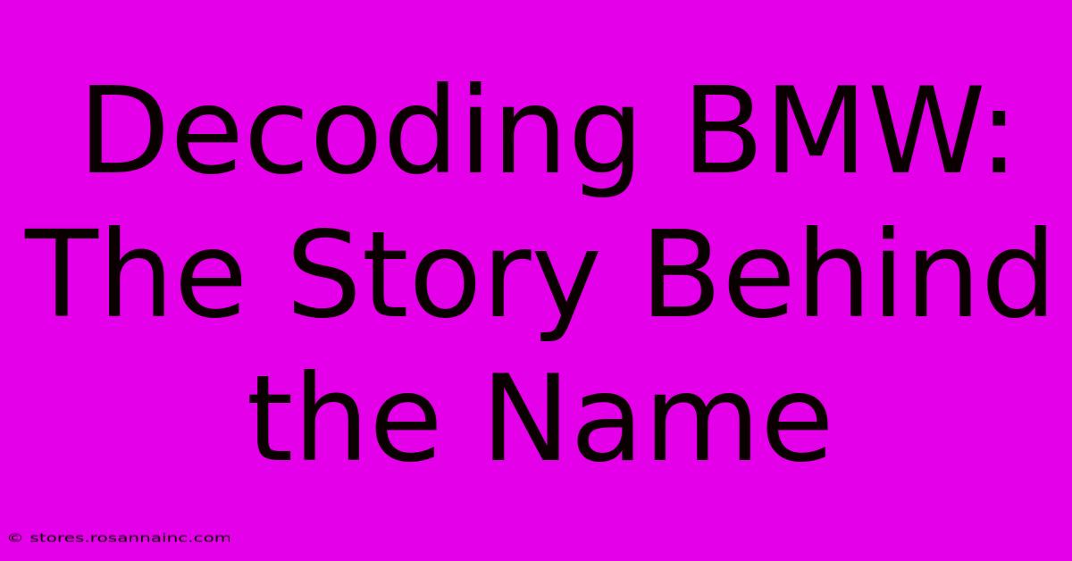 Decoding BMW: The Story Behind The Name