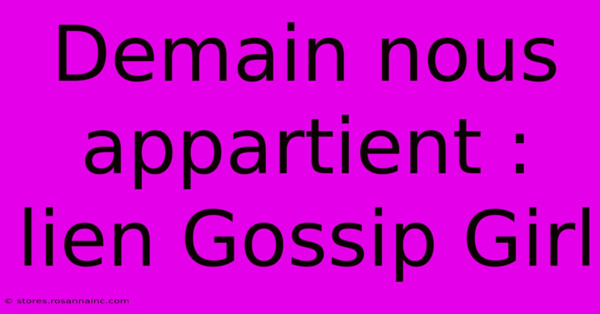 Demain Nous Appartient : Lien Gossip Girl