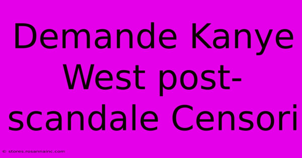 Demande Kanye West Post-scandale Censori