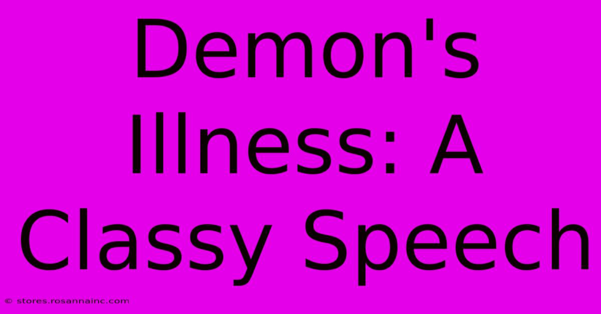 Demon's Illness: A Classy Speech