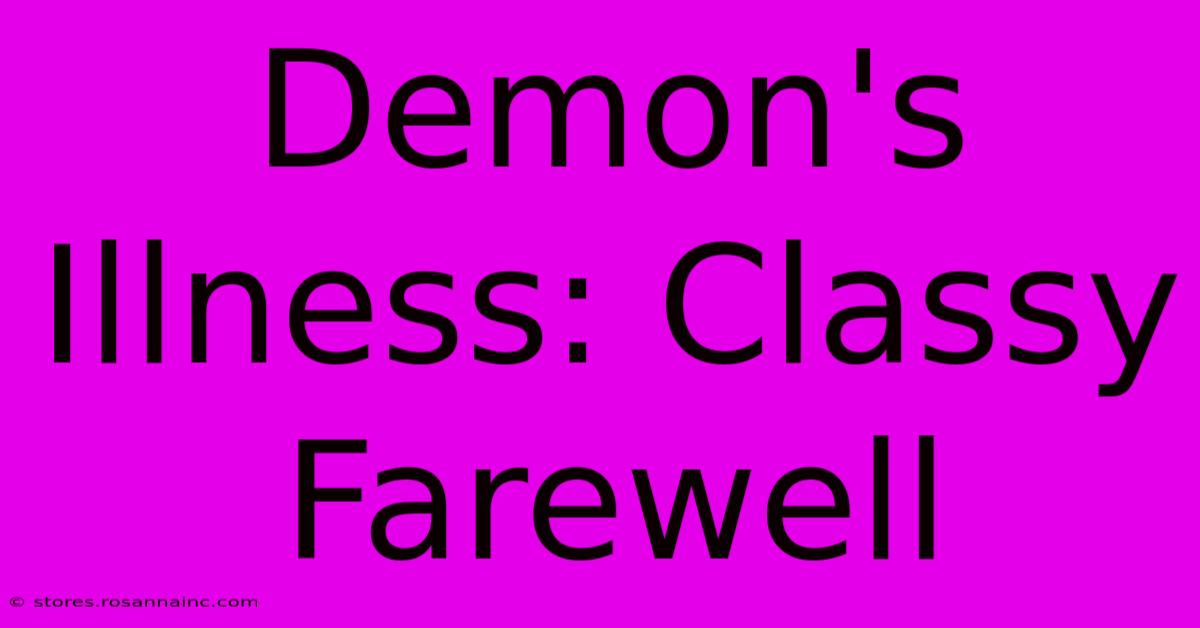 Demon's Illness: Classy Farewell