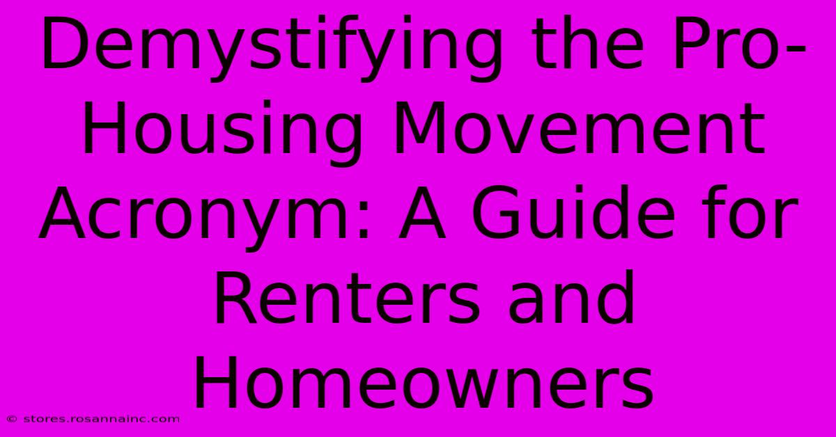 Demystifying The Pro-Housing Movement Acronym: A Guide For Renters And Homeowners