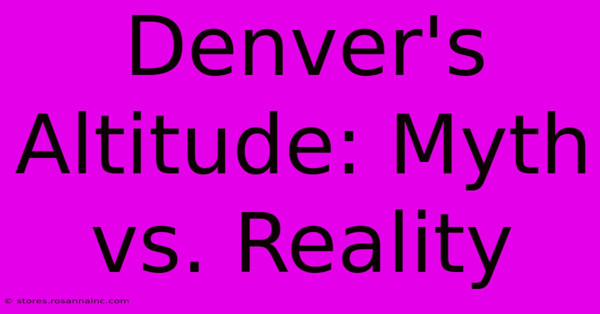 Denver's Altitude: Myth Vs. Reality