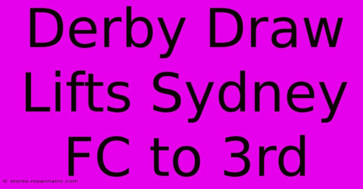 Derby Draw Lifts Sydney FC To 3rd