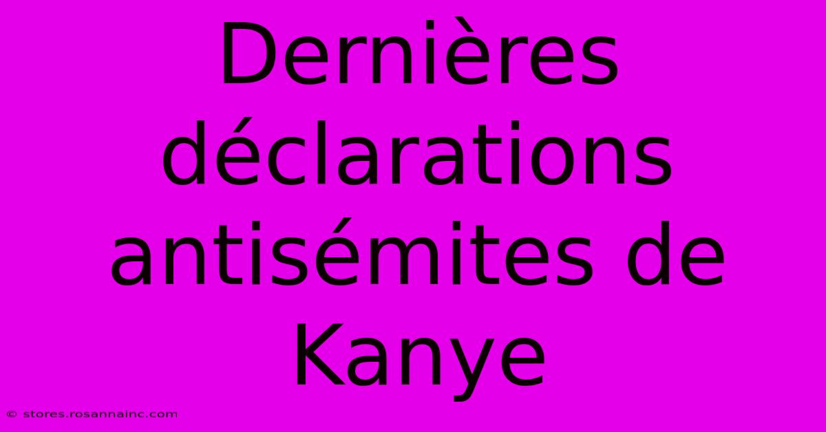 Dernières Déclarations Antisémites De Kanye