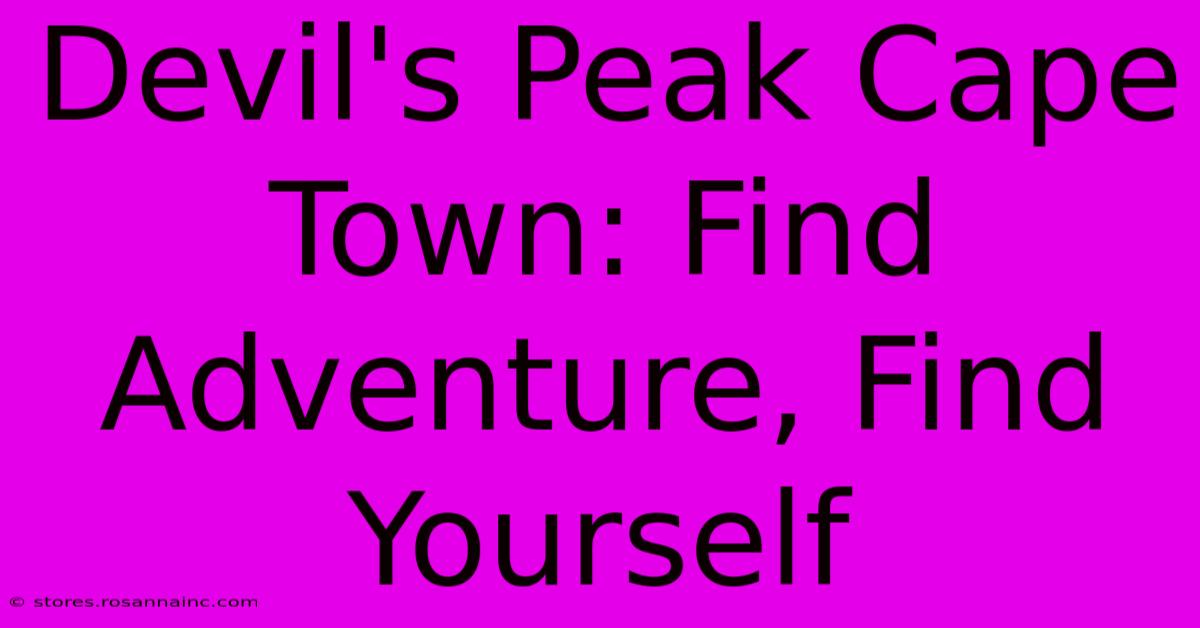 Devil's Peak Cape Town: Find Adventure, Find Yourself