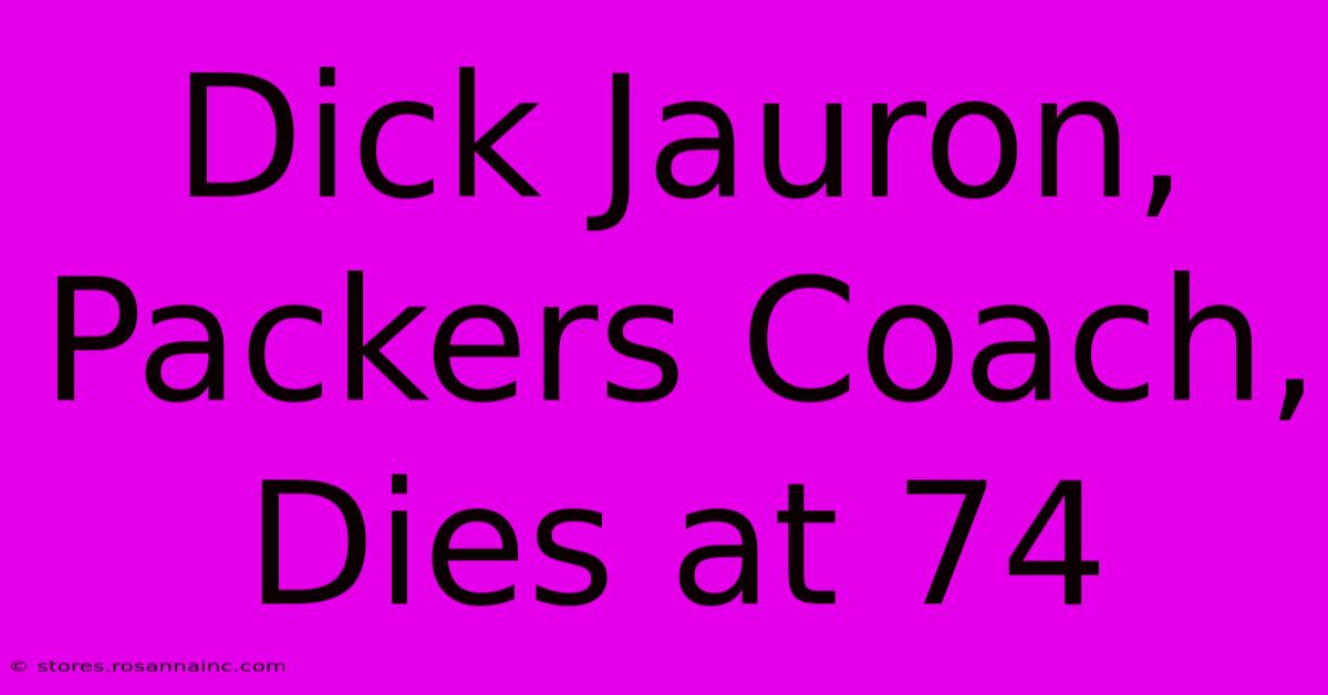 Dick Jauron, Packers Coach, Dies At 74