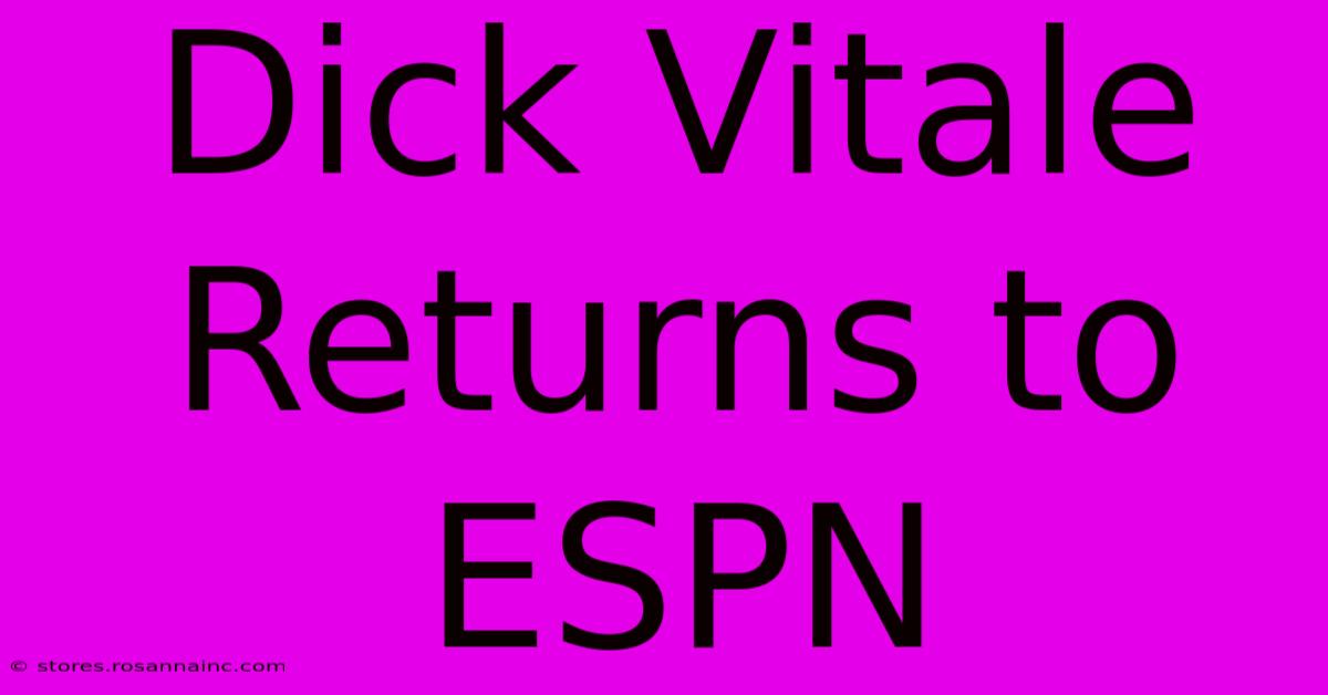 Dick Vitale Returns To ESPN