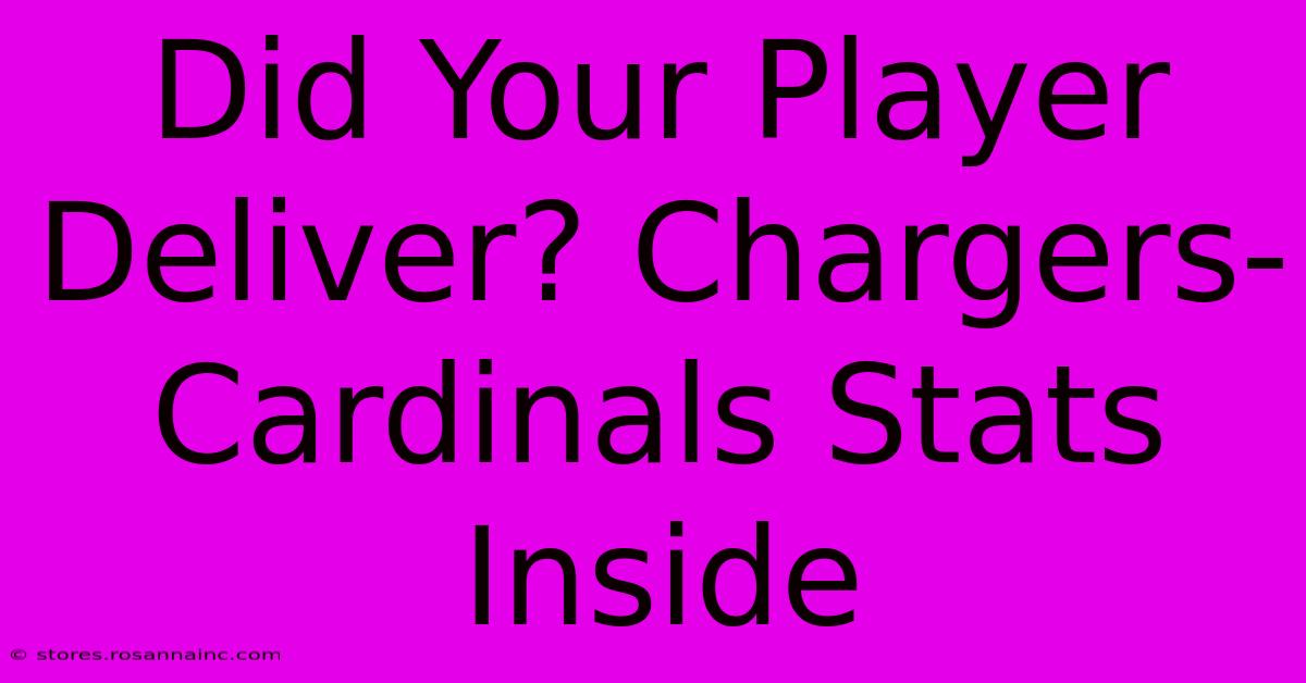 Did Your Player Deliver? Chargers-Cardinals Stats Inside