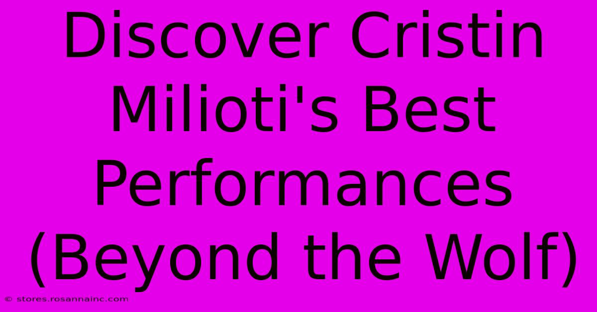 Discover Cristin Milioti's Best Performances (Beyond The Wolf)