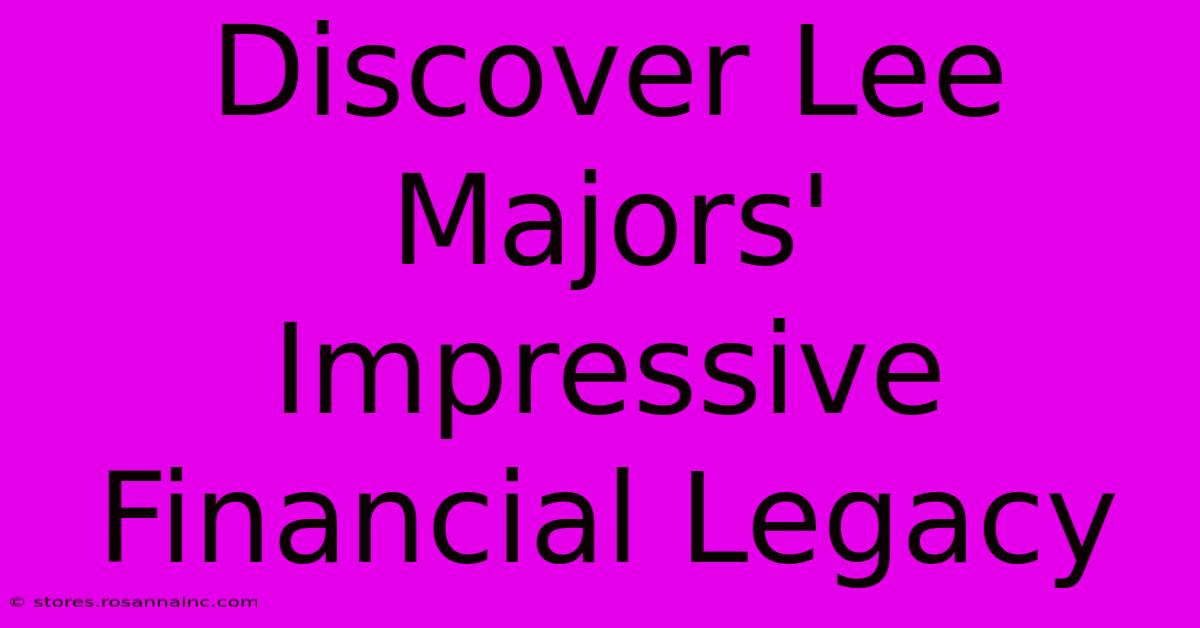 Discover Lee Majors' Impressive Financial Legacy