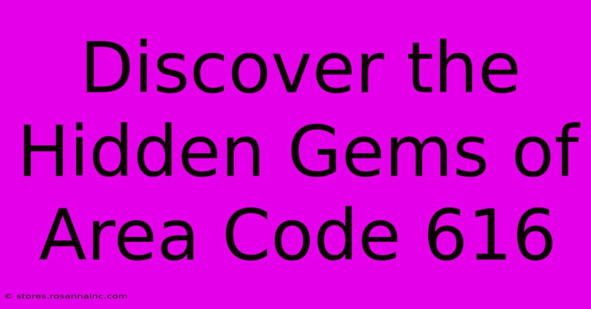 Discover The Hidden Gems Of Area Code 616