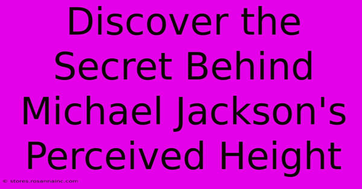 Discover The Secret Behind Michael Jackson's Perceived Height