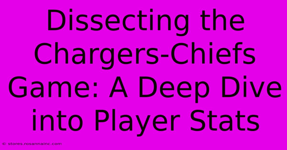 Dissecting The Chargers-Chiefs Game: A Deep Dive Into Player Stats