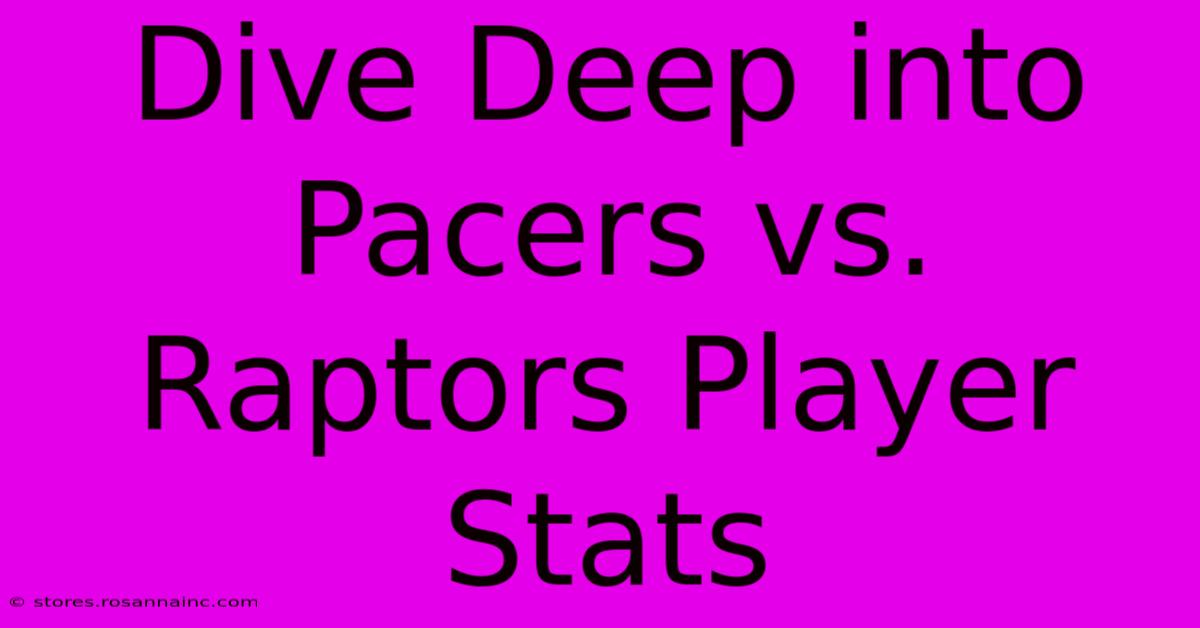 Dive Deep Into Pacers Vs. Raptors Player Stats