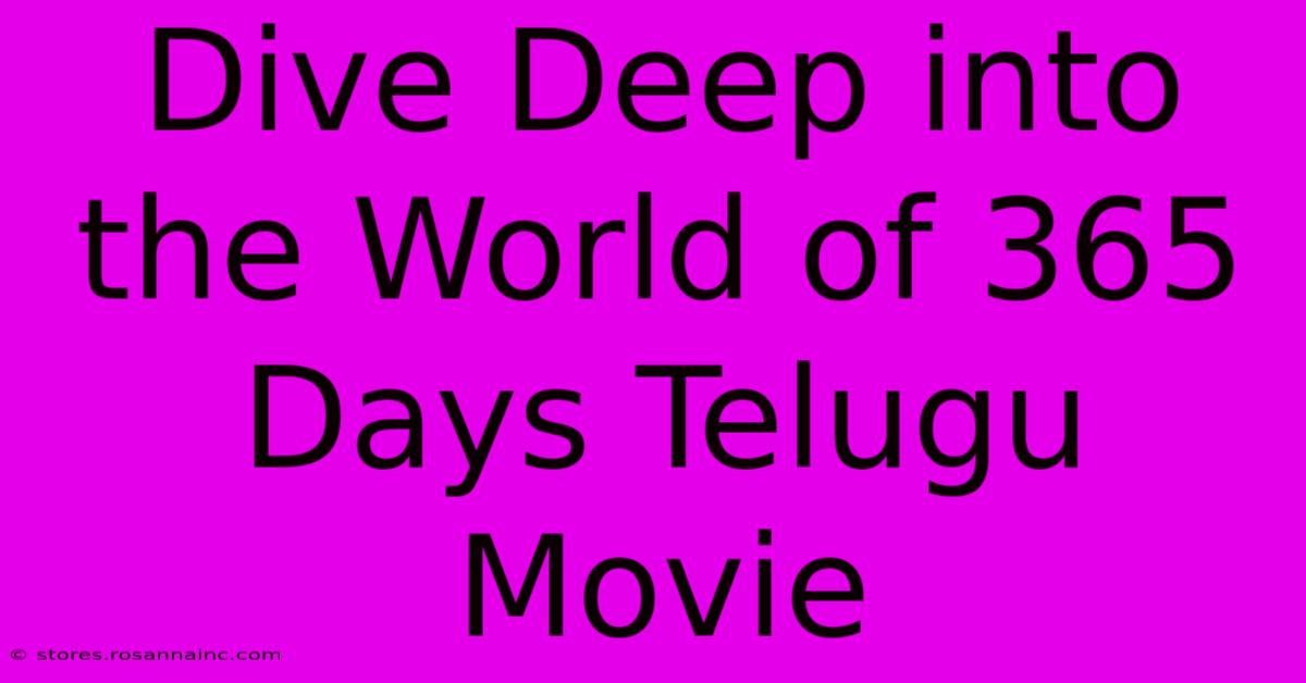 Dive Deep Into The World Of 365 Days Telugu Movie