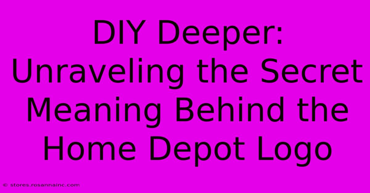 DIY Deeper: Unraveling The Secret Meaning Behind The Home Depot Logo