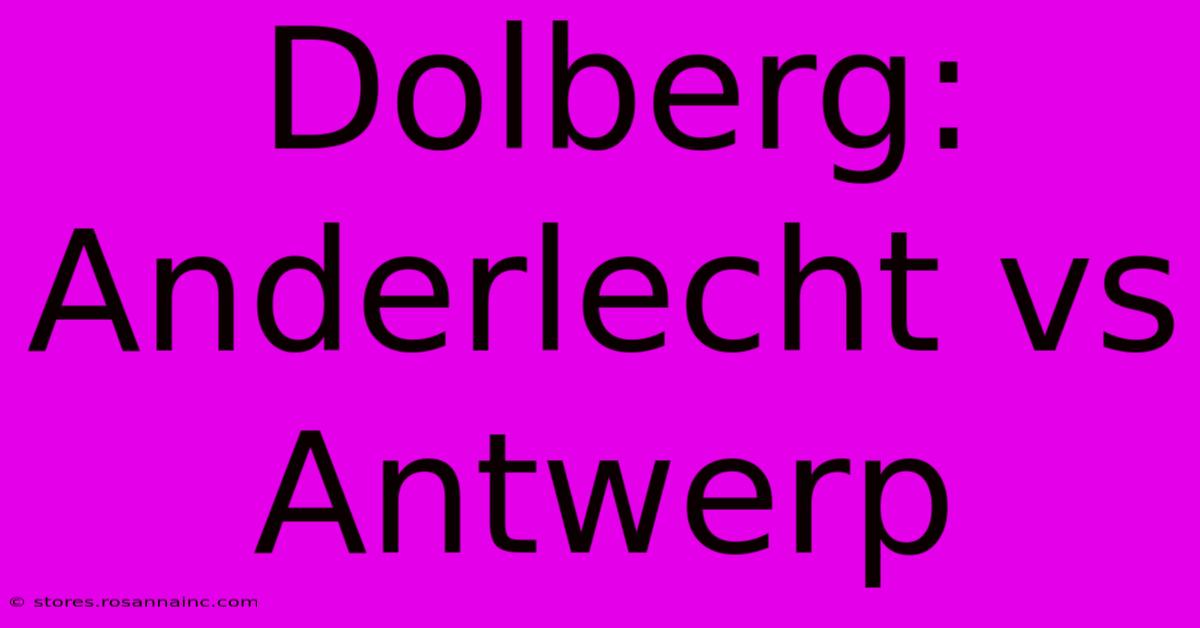 Dolberg: Anderlecht Vs Antwerp