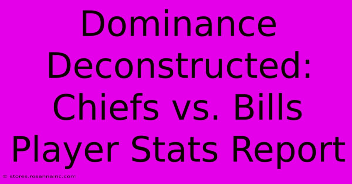 Dominance Deconstructed: Chiefs Vs. Bills Player Stats Report