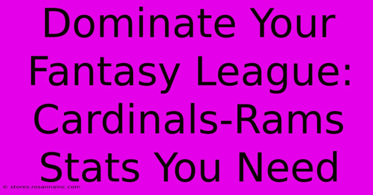 Dominate Your Fantasy League: Cardinals-Rams Stats You Need