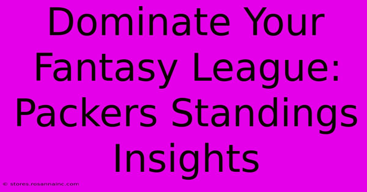 Dominate Your Fantasy League: Packers Standings Insights