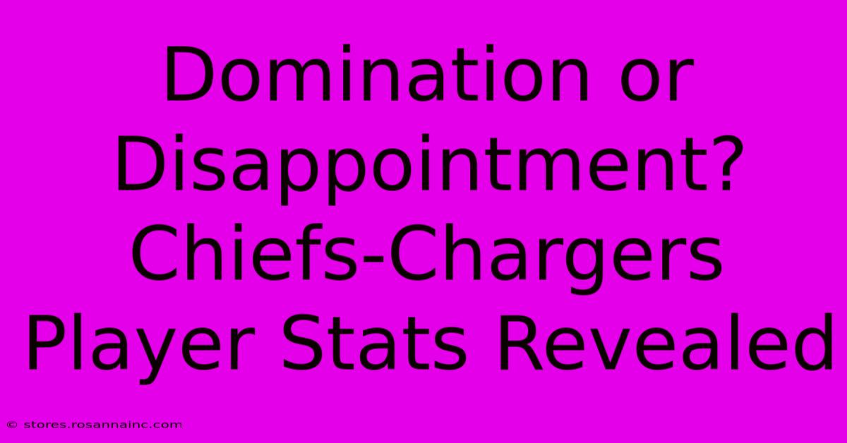 Domination Or Disappointment? Chiefs-Chargers Player Stats Revealed