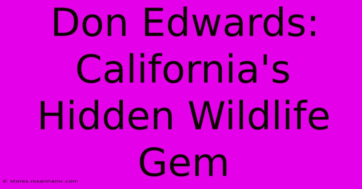 Don Edwards: California's Hidden Wildlife Gem