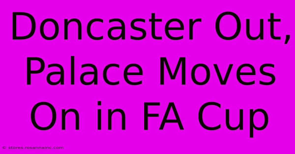 Doncaster Out, Palace Moves On In FA Cup