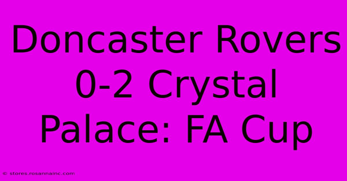 Doncaster Rovers 0-2 Crystal Palace: FA Cup