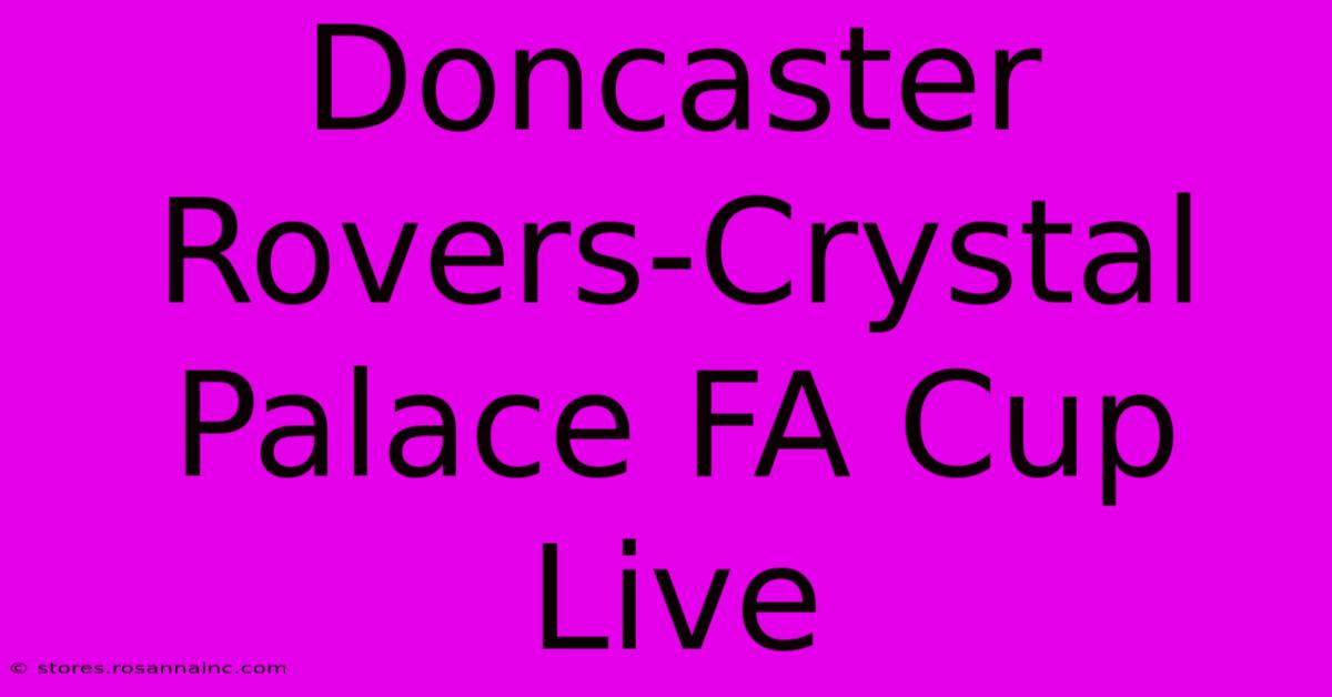 Doncaster Rovers-Crystal Palace FA Cup Live