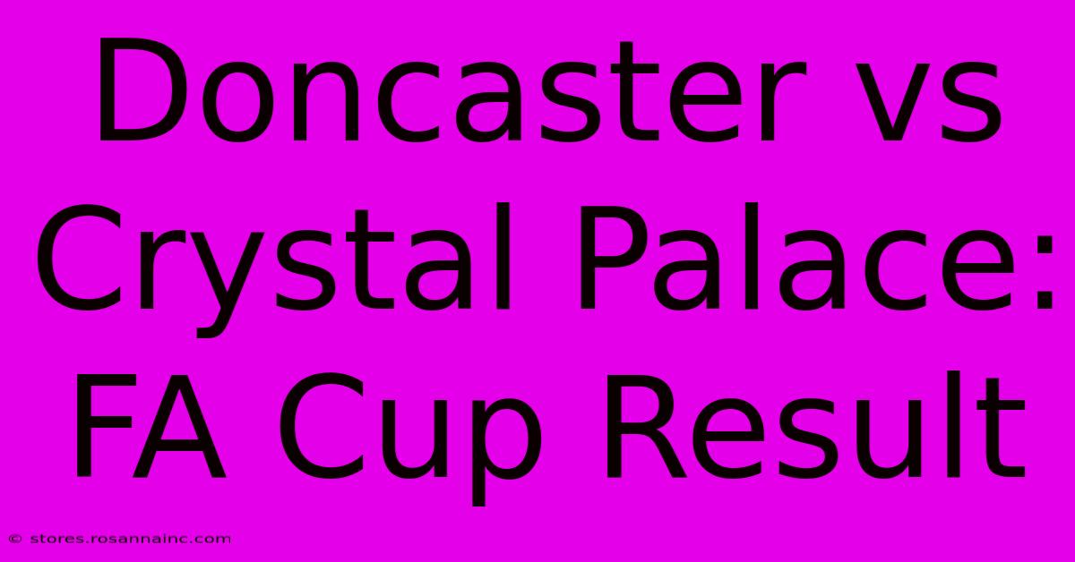 Doncaster Vs Crystal Palace: FA Cup Result